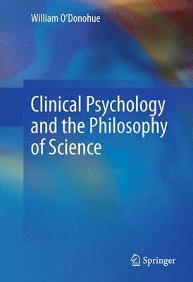 William O'Donohue - Clinical Psychology and the Philosophy of Science, Häftad