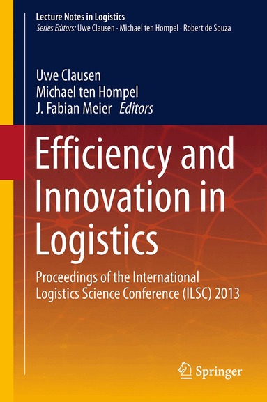 Uwe Clausen, Michael ten Hompel, J. Fabian Meier - Efficiency and Innovation in Logistics, Häftad