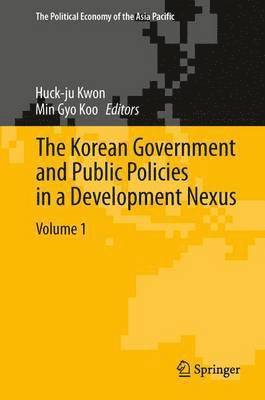 The Korean Government and Public Policies in a Development Nexus, Volume 1 1