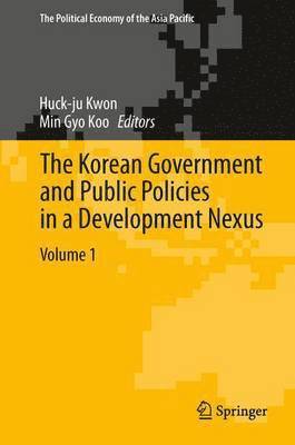 Korean Government and Public Policies in a Development Nexus, Volume 1