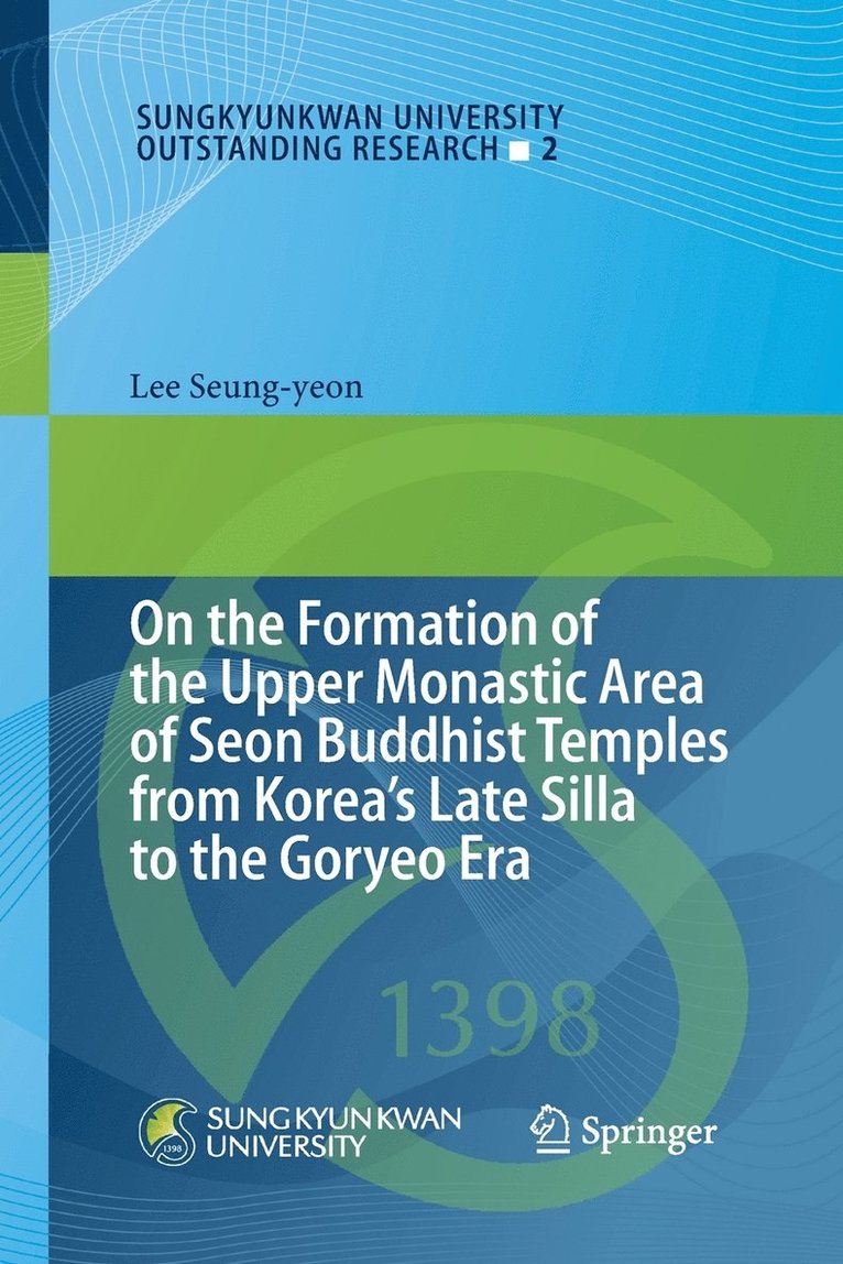 On the Formation of the Upper Monastic Area of Seon Buddhist Temples from Koreas Late Silla to the Goryeo Era 1