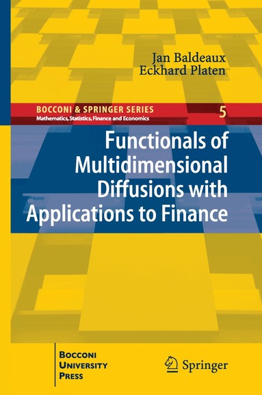 Jan Baldeaux, Eckhard Platen - Functionals of Multidimensional Diffusions with Applications to Finance, Häftad