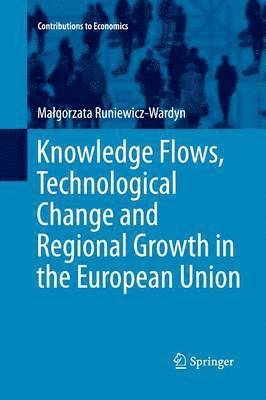 Knowledge Flows, Technological Change and Regional Growth in the European Union 1