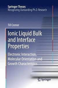 bokomslag Ionic Liquid Bulk and Interface Properties