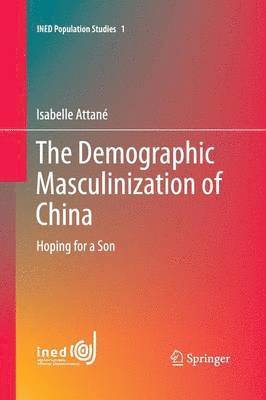 Isabelle Attané - Demographic Masculinization of China, Häftad