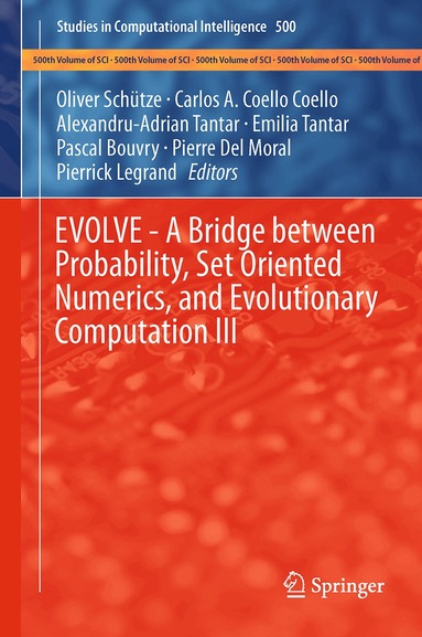 Oliver Schuetze, Carlos A. Coello, Alexandru-Adrian Tantar, Emilia Tantar, Pascal Bouvry, Pierre Del Moral, Pierrick Legrand - EVOLVE - A Bridge between Probability, Set Oriented Numerics, and Evolutionary Computation III, Häftad
