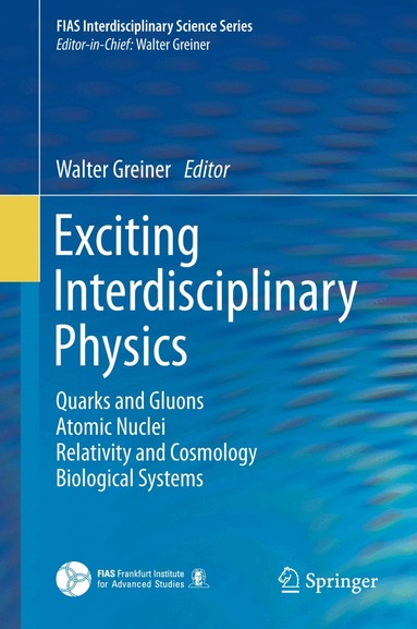 Walter Greiner - Exciting Interdisciplinary Physics, Häftad