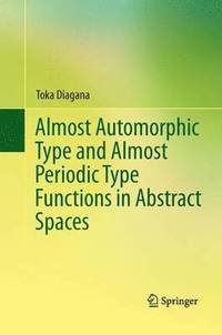 bokomslag Almost Automorphic Type and Almost Periodic Type Functions in Abstract Spaces