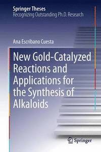 bokomslag New Gold-Catalyzed Reactions and Applications for the Synthesis of Alkaloids