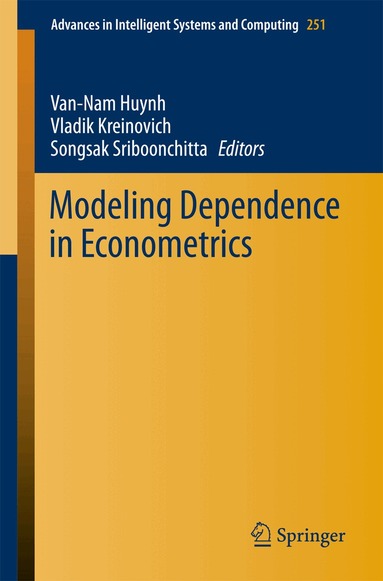 Van-Nam Huynh, Vladik Kreinovich, Songsak Sriboonchitta - Modeling Dependence in Econometrics, Häftad