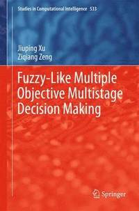 bokomslag Fuzzy-Like Multiple Objective Multistage Decision Making