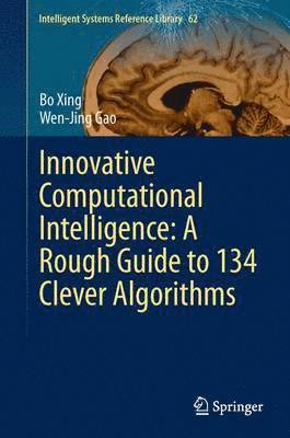 Innovative Computational Intelligence: A Rough Guide to 134 Clever Algorithms 1