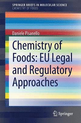 Daniele Pisanello - Chemistry of Foods: EU Legal and Regulatory Approaches, Häftad