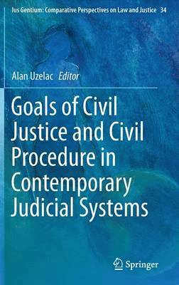 bokomslag Goals of Civil Justice and Civil Procedure in Contemporary Judicial Systems