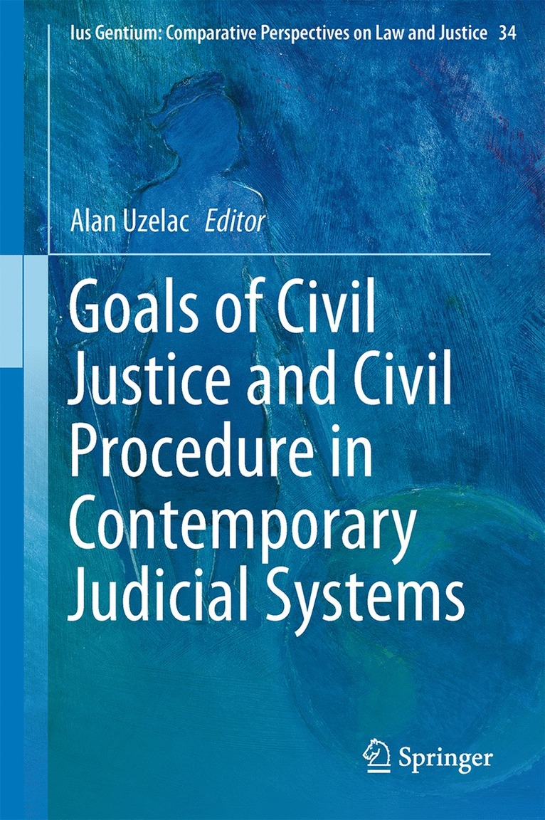 Alan Uzelac - Goals of Civil Justice and Civil Procedure in Contemporary Judicial Systems, Inbunden