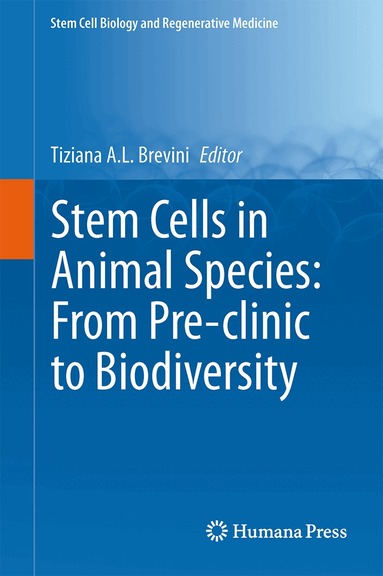 Tiziana A.L. Brevini - Stem Cells in Animal Species: From Pre-clinic to Biodiversity, Inbunden