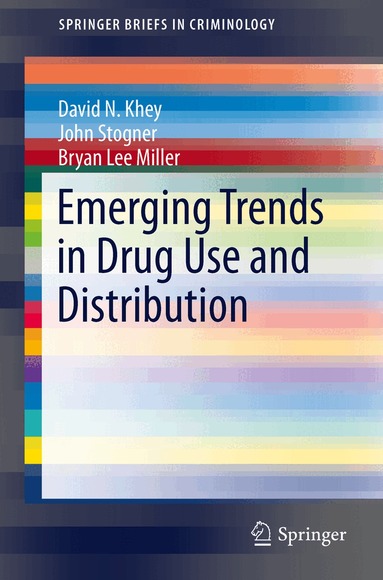 David N. Khey, John Stogner, Bryan Lee Miller - Emerging Trends in Drug Use and Distribution, Häftad
