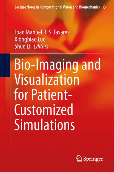 João Manuel R. S. Tavares, Xiongbiao Luo, Shuo Li - Bio-Imaging and Visualization for Patient-Customized Simulations, Inbunden