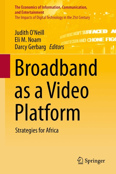 Judith O'Neill, Eli M. Noam, Darcy Gerbarg - Broadband as a Video Platform, Inbunden