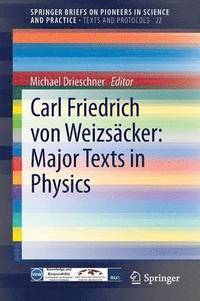 bokomslag Carl Friedrich von Weizscker: Major Texts in Physics