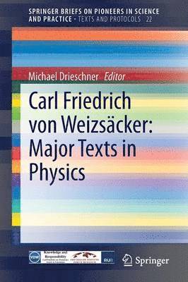 Carl Friedrich von Weizscker: Major Texts in Physics 1