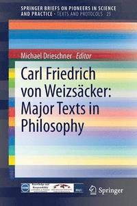 bokomslag Carl Friedrich von Weizscker: Major Texts in Philosophy