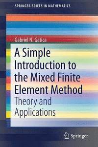 bokomslag A Simple Introduction to the Mixed Finite Element Method