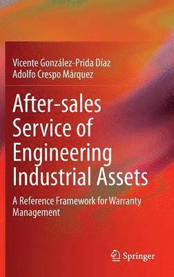 Vicente González-Prida Díaz, Adolfo Crespo Márquez - After–sales Service of Engineering Industrial Assets, Inbunden