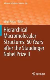 bokomslag Hierarchical Macromolecular Structures: 60 Years after the Staudinger Nobel Prize II