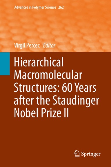 Virgil Percec - Hierarchical Macromolecular Structures: 60 Years after the Staudinger Nobel Prize II, Inbunden