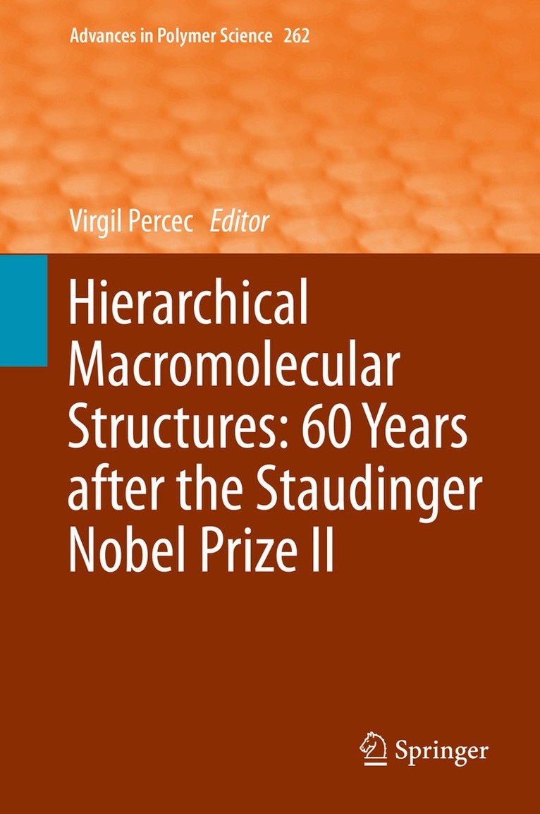 Virgil Percec - Hierarchical Macromolecular Structures: 60 Years after the Staudinger Nobel Prize II, Inbunden