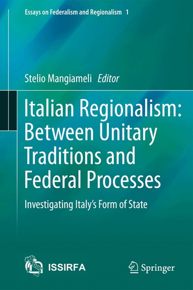 Stelio Mangiameli - Italian Regionalism: Between Unitary Traditions and Federal Processes, Inbunden