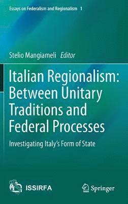 bokomslag Italian Regionalism: Between Unitary Traditions and Federal Processes