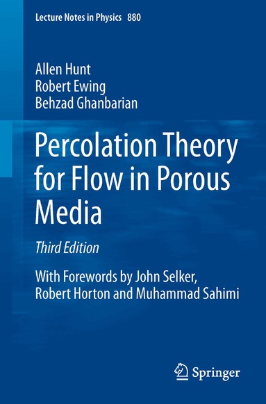 Allen Hunt, Robert Ewing, Behzad Ghanbarian - Percolation Theory for Flow in Porous Media, Häftad