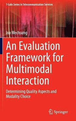 An Evaluation Framework for Multimodal Interaction 1