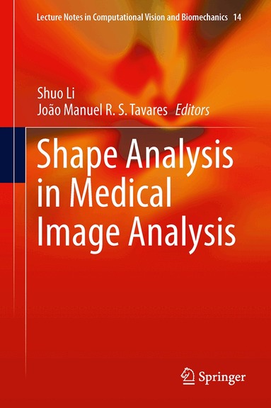 Shuo Li, João Manuel R. S. Tavares - Shape Analysis in Medical Image Analysis, Inbunden