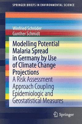 Modelling Potential Malaria Spread in Germany by Use of Climate Change Projections 1