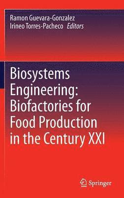 bokomslag Biosystems Engineering: Biofactories for Food Production in the Century XXI