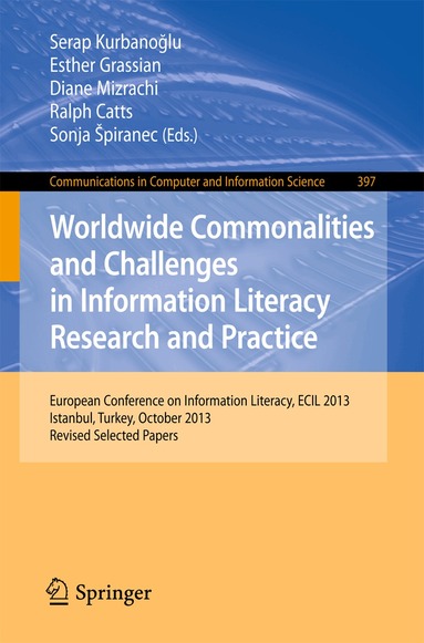 Serap Kurbanoglu, Esther Grassian, Diane Mizrachi, Ralph Catts, Sonja Spiranec - Worldwide Commonalities and Challenges in Information Literacy Research and Practice, Häftad