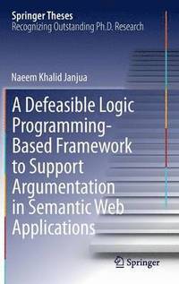 bokomslag A Defeasible Logic Programming-Based Framework to Support Argumentation in Semantic Web Applications