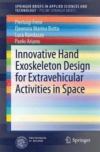 bokomslag Innovative Hand Exoskeleton Design for Extravehicular Activities in Space