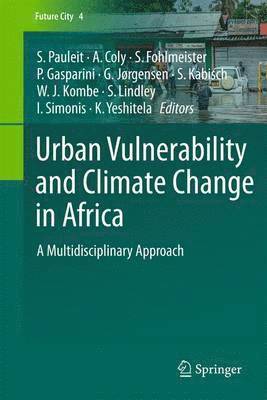 Stephan Pauleit, Adrien Coly, Sandra Fohlmeister, Paolo Gasparini, Gertrud Jørgensen, Sigrun Kabisch, Wilbard J. Kombe, Sarah Lindley, Ingo Simonis, Kumelachew Yeshitela - Urban Vulnerability and Climate Change in Africa, Häftad