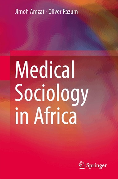 Jimoh Amzat, Oliver Razum - Medical Sociology in Africa, Inbunden