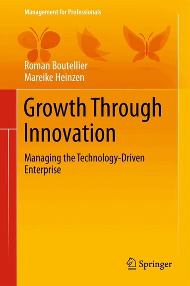 Roman Boutellier, Mareike Heinzen - Growth Through Innovation, Inbunden