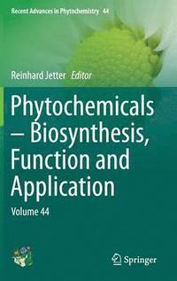 bokomslag Phytochemicals  Biosynthesis, Function and Application