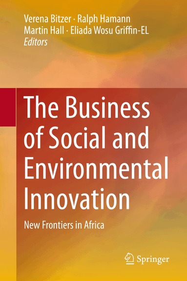 Verena Bitzer, Ralph Hamann, Martin Hall, Eliada Wosu Griffin-EL - Business of Social and Environmental Innovation, Inbunden