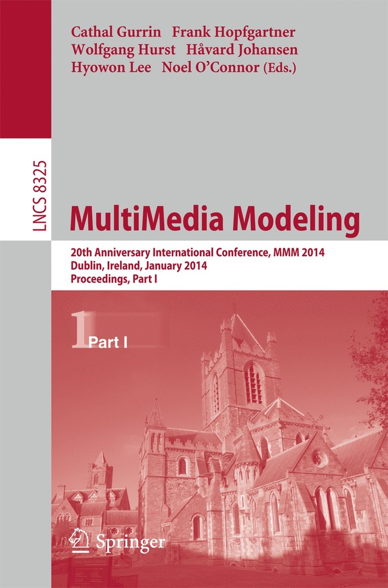 Cathal Gurrin, Frank Hopfgartner, Wolfgang Hurst, Håvard Johansen, Hyowon Lee, Noel O’Connor, Havard Johansen, Noel O'Connor - MultiMedia Modeling, Häftad