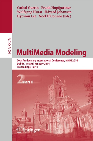 Cathal Gurrin, Frank Hopfgartner, Wolfgang Hurst, Håvard Johansen, Hyowon Lee, Noel O’Connor - MultiMedia Modeling, Häftad