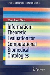 bokomslag Information-Theoretic Evaluation for Computational Biomedical Ontologies