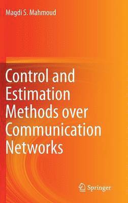 bokomslag Control and Estimation Methods over Communication Networks